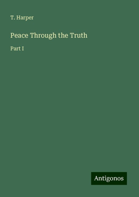 Peace Through the Truth: Part I