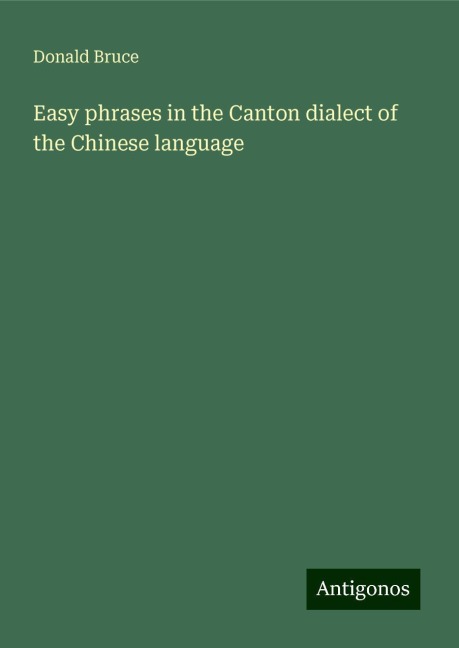 Easy phrases in the Canton dialect of the Chinese language
