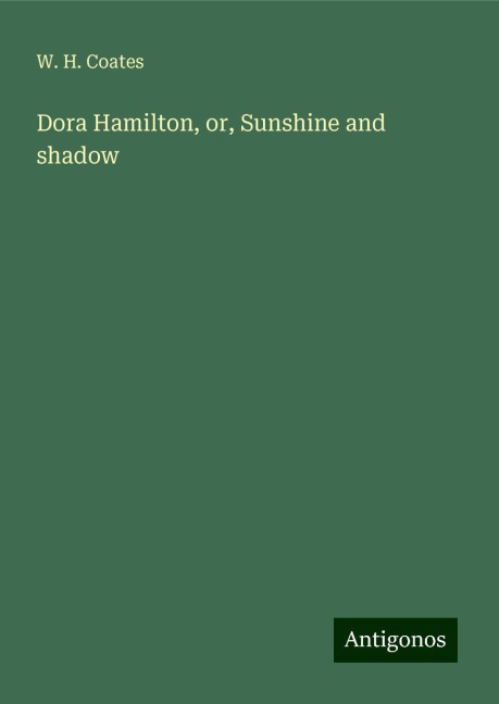 Dora Hamilton, or, Sunshine and shadow