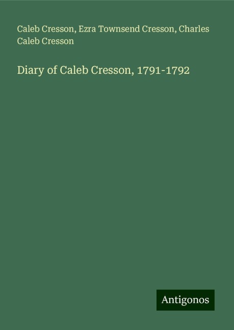 Diary of Caleb Cresson, 1791-1792