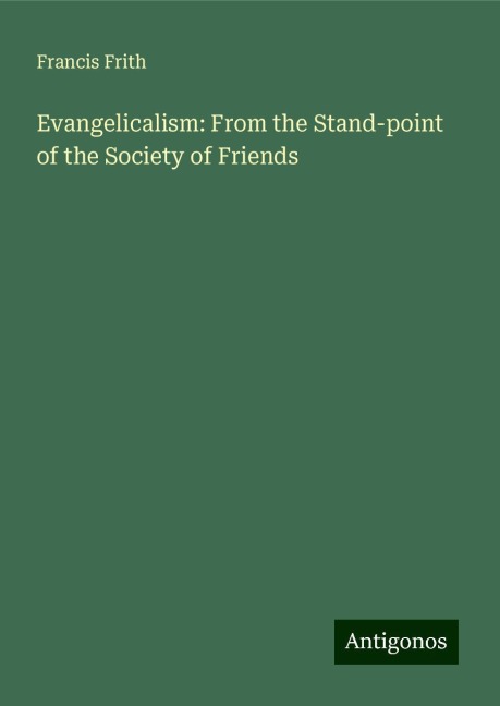 Evangelicalism: From the Stand-point of the Society of Friends