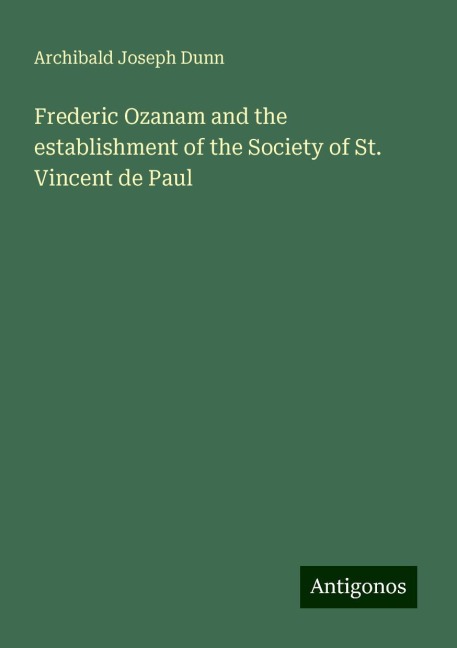 Frederic Ozanam and the establishment of the Society of St. Vincent de Paul