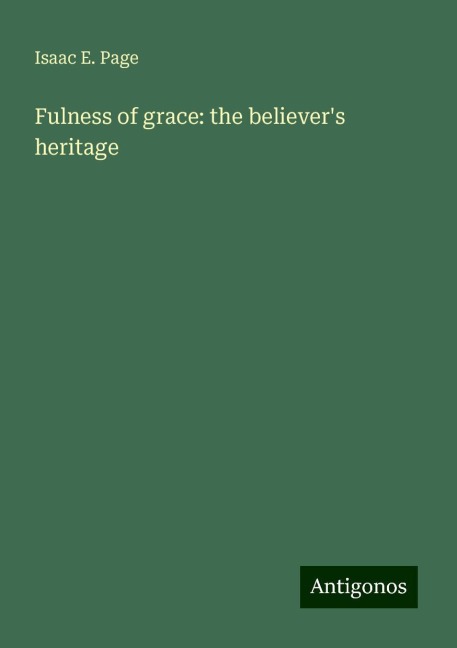Fulness of grace: the believers heritage