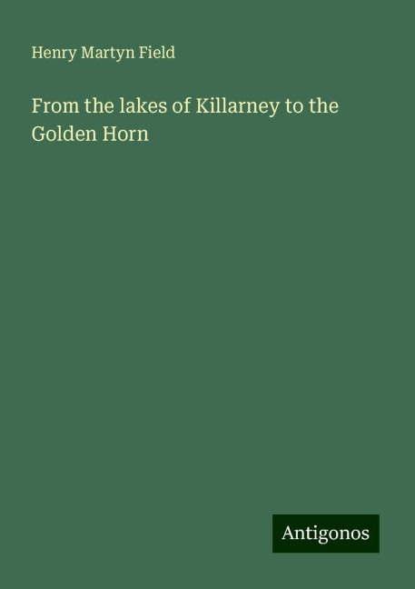 From the lakes of Killarney to the Golden Horn