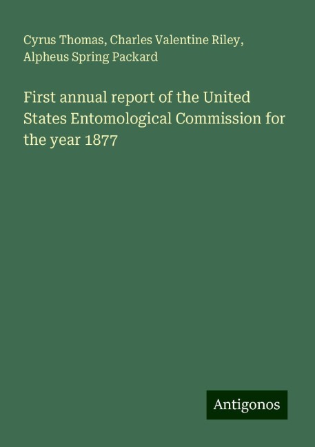 First annual report of the United States Entomological Commission for the year 1877