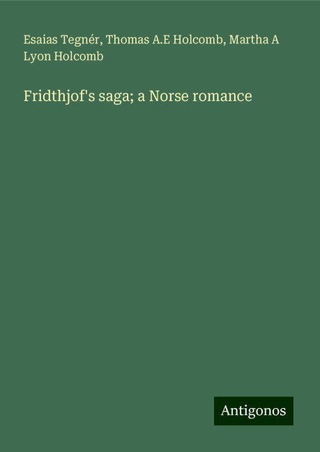 Fridthjofs saga; a Norse romance