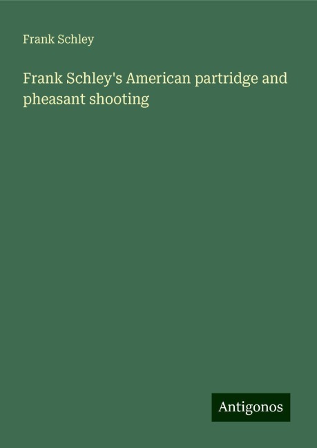Frank Schleys American partridge and pheasant shooting