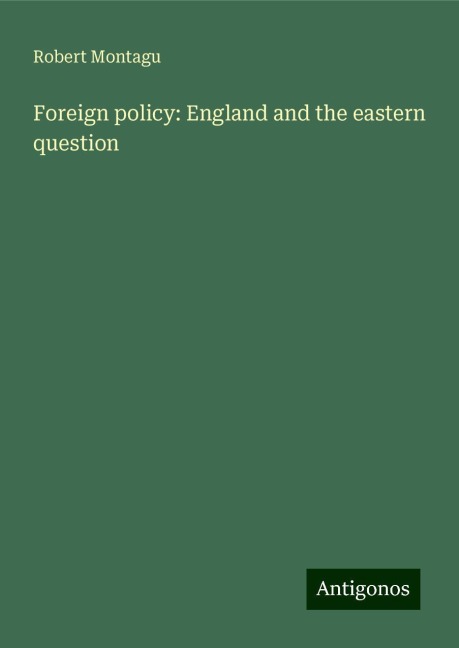 Foreign policy: England and the eastern question