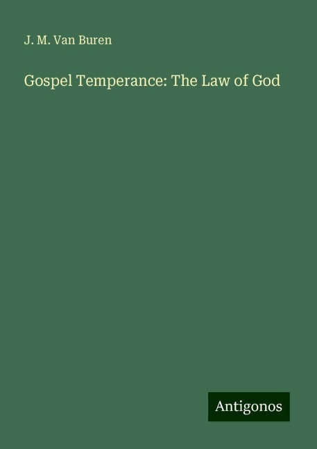 Gospel Temperance: The Law of God