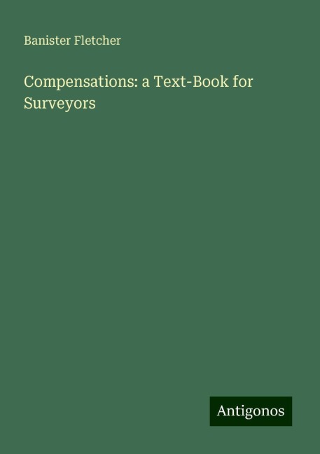 Compensations: a Text-Book for Surveyors