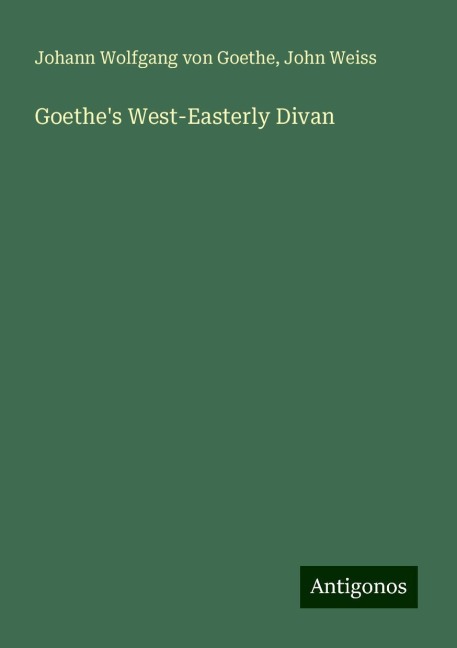 Goethes West-Easterly Divan