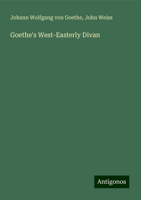 Goethes West-Easterly Divan