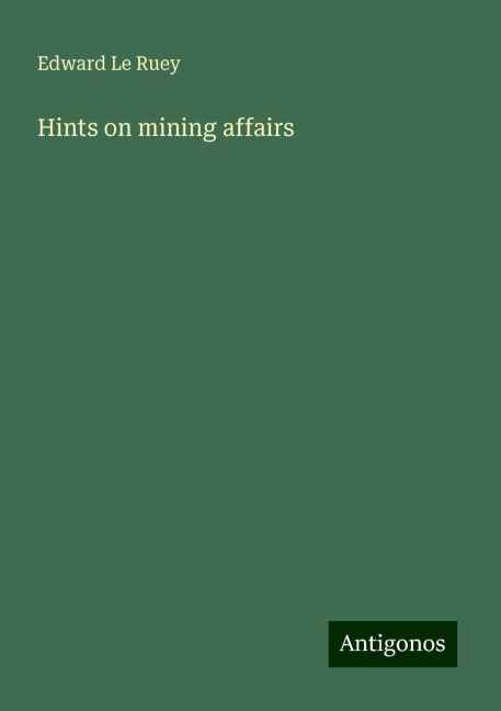 Hints on mining affairs