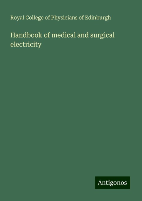 Handbook of medical and surgical electricity