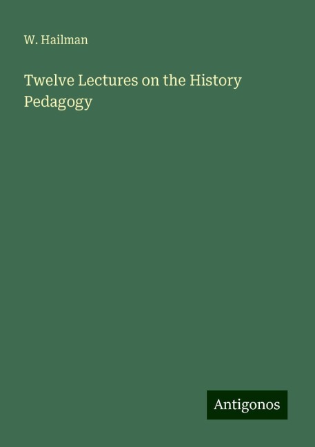 Twelve Lectures on the History Pedagogy
