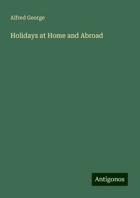 Holidays at Home and Abroad