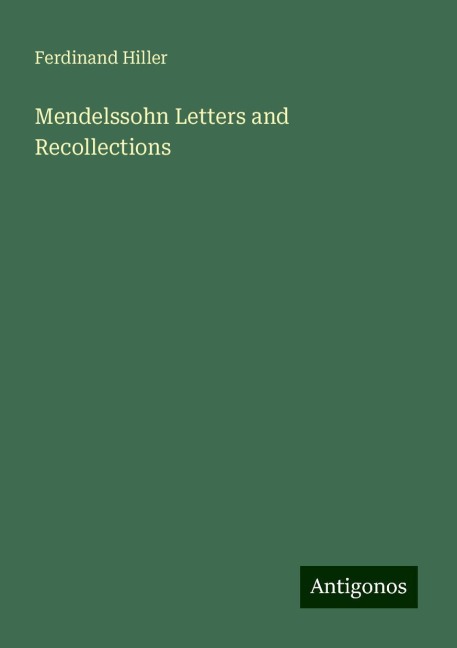 Mendelssohn Letters and Recollections