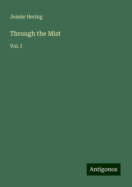 Through the Mist: Vol. I