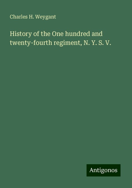 History of the One hundred and twenty-fourth regiment, N. Y. S. V.