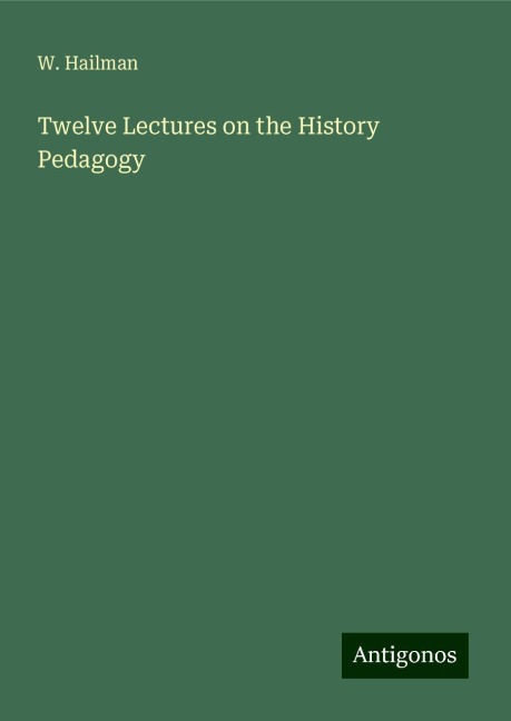 Twelve Lectures on the History Pedagogy