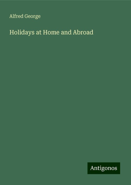 Holidays at Home and Abroad