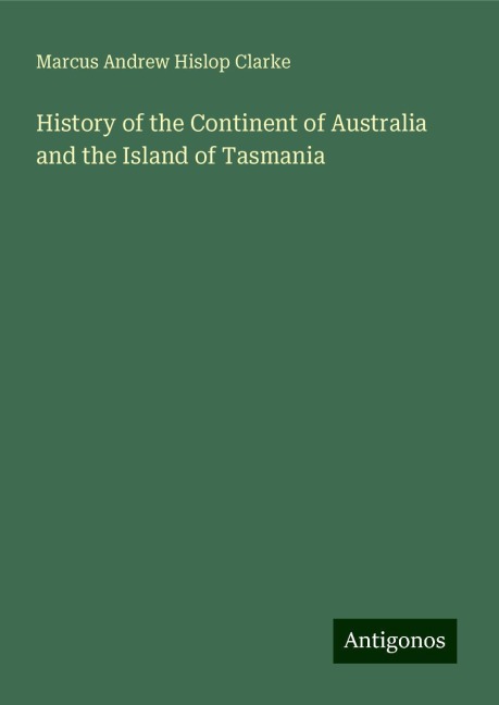 History of the Continent of Australia and the Island of Tasmania