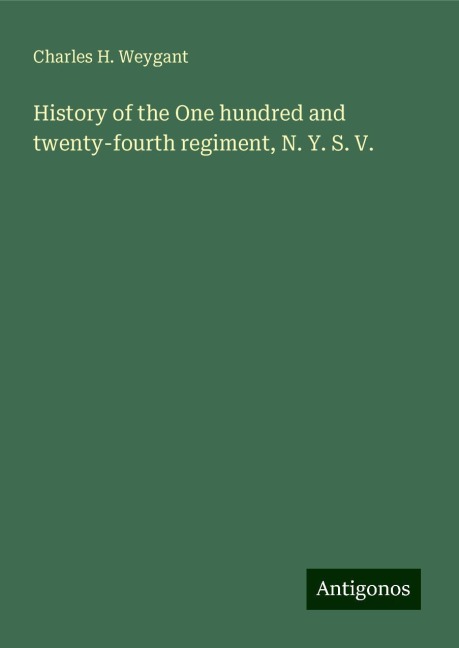 History of the One hundred and twenty-fourth regiment, N. Y. S. V.