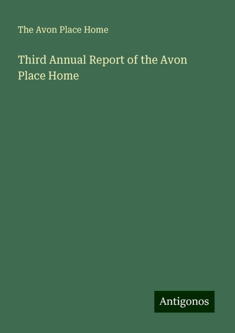 Third Annual Report of the Avon Place Home