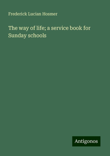The way of life; a service book for Sunday schools