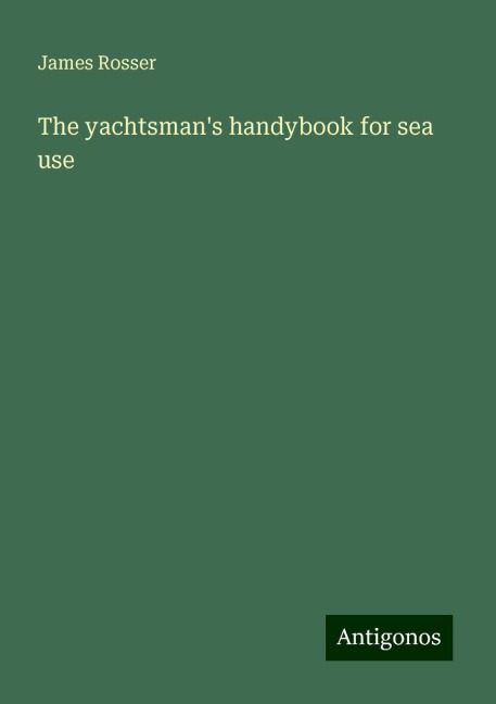 The yachtsmans handybook for sea use