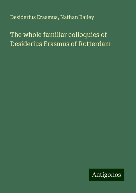 The whole familiar colloquies of Desiderius Erasmus of Rotterdam