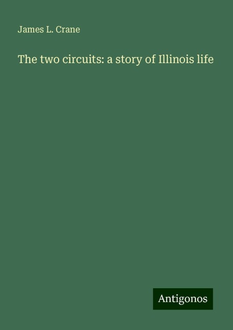 The two circuits: a story of Illinois life