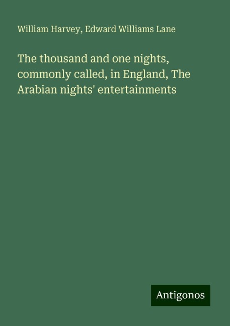 The thousand and one nights, commonly called, in England, The Arabian nights entertainments