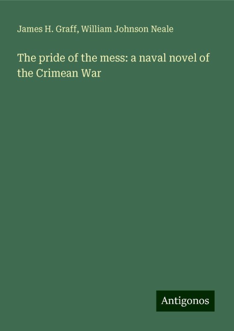 The pride of the mess: a naval novel of the Crimean War