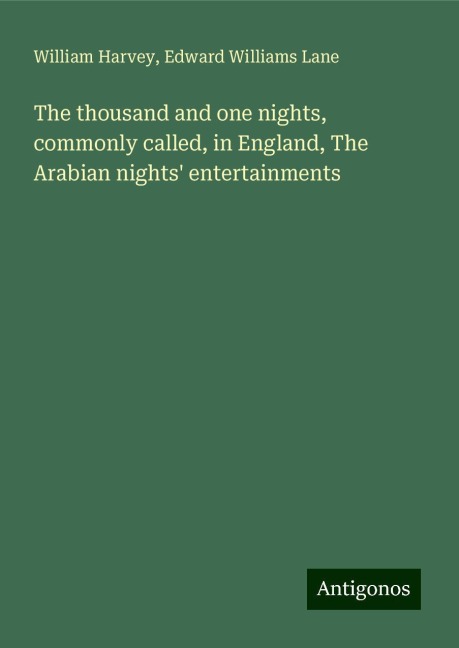 The thousand and one nights, commonly called, in England, The Arabian nights entertainments