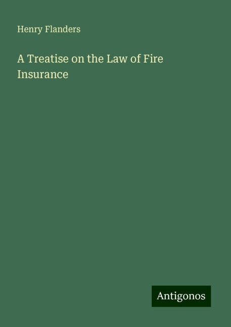 A Treatise on the Law of Fire Insurance