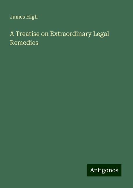 A Treatise on Extraordinary Legal Remedies