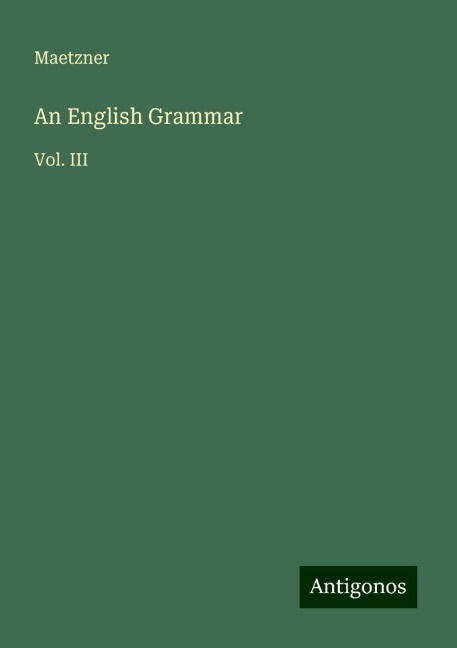An English Grammar: Vol. III