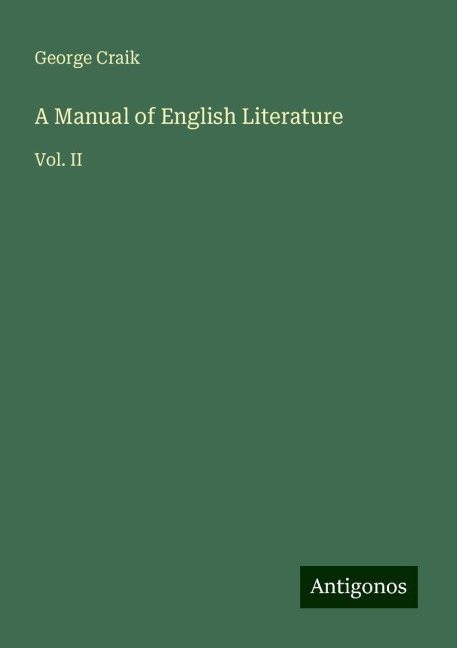 A Manual of English Literature: Vol. II