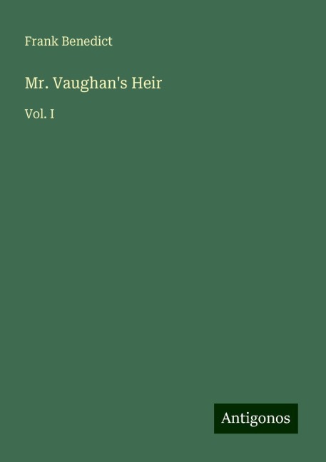 Mr. Vaughans Heir: Vol. I