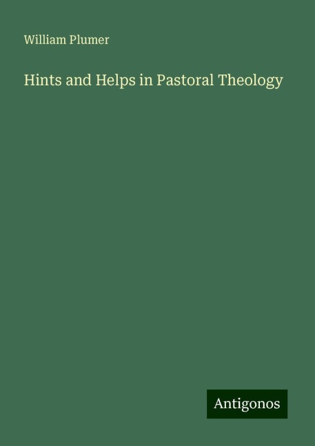 Hints and Helps in Pastoral Theology