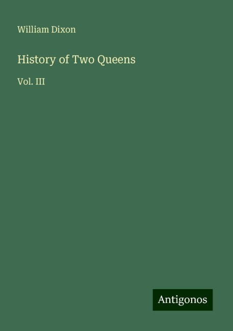 History of Two Queens: Vol. III