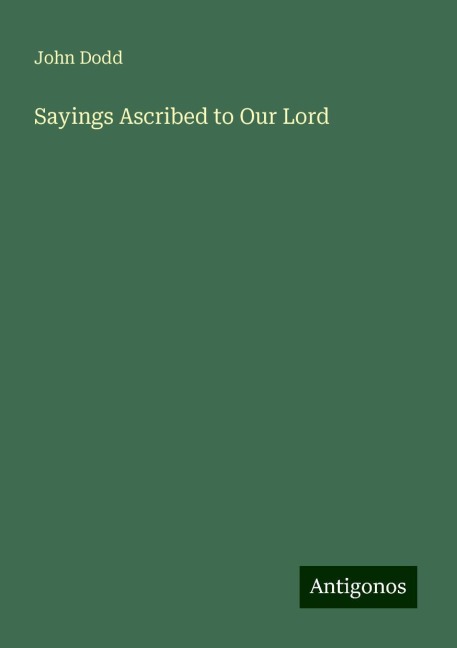 Sayings Ascribed to Our Lord
