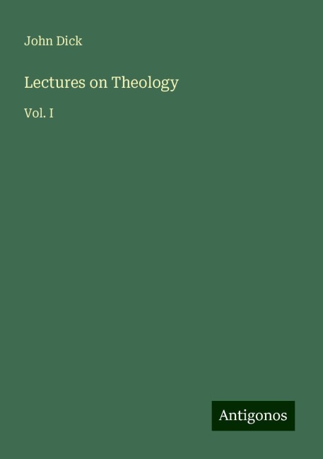 Lectures on Theology: Vol. I