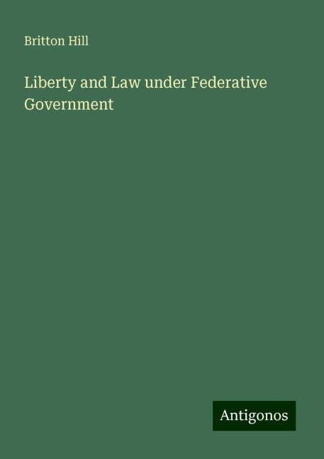 Liberty and Law under Federative Government