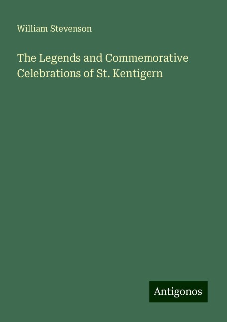 The Legends and Commemorative Celebrations of St. Kentigern