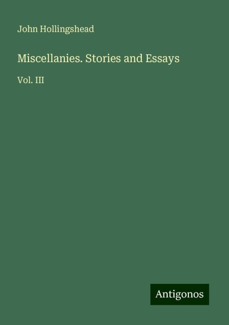 Miscellanies. Stories and Essays: Vol. III