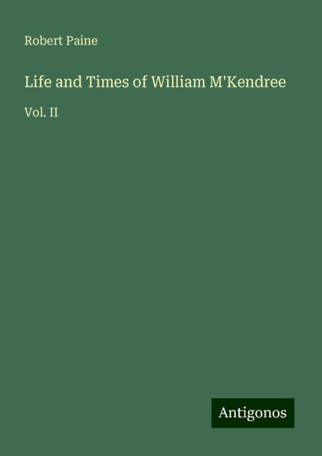 Life and Times of William MKendree: Vol. II