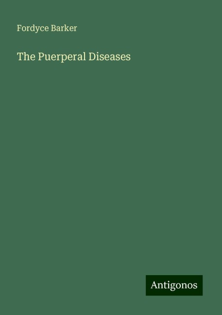 The Puerperal Diseases
