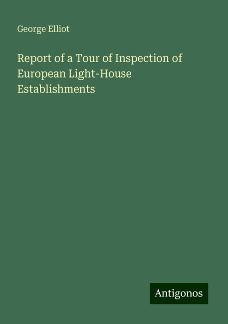 Report of a Tour of Inspection of European Light-House Establishments